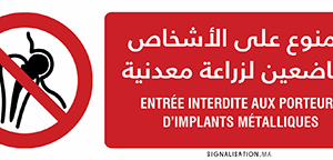 Entrée interdite aux porteurs d’implants métalliques